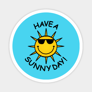 Have a Sunny Day Magnet